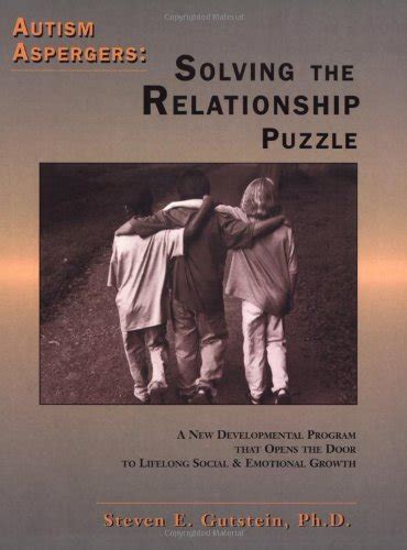 Autism Aspergers: Solving the Relationship Puzzle--A New Developmental Program that Opens the Door Kindle Editon